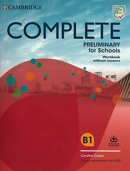 COMPLETE PET FOR SCHOOLS WB (+ DOWNLOADABLE AUDIO) (FOR THE REVISED EXAM FROM 2020)