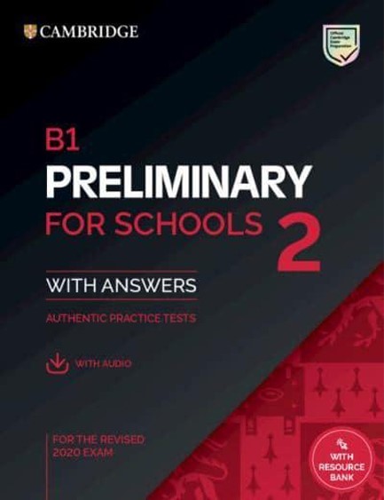 B1 PRELIMINARY FOR SCHOOLS 2 STUDENT'S BOOK WITH ANSWERS WITH AUDIO WITH RESOURCE BANK