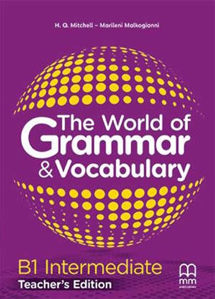 THE WORLD OF GRAMMAR & VOCABULARY B1 (TEACHER'S EDITION)