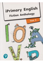 IPRIMARY ENGLISH YEAR 2 ANTHOLOGY FICTION - INTERNATIONAL PRIMARY AND LOWER SECONDARY