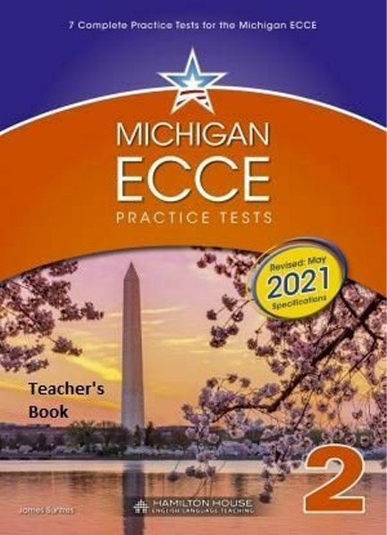 MICHIGAN ECCE B2 PRACTICE TESTS 2 TEACHER'S BOOK 2021 FORMAT