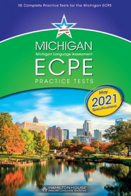 MICHIGAN ECPE PRACTICE TESTS 1 2021 FORMAT TCHR'S