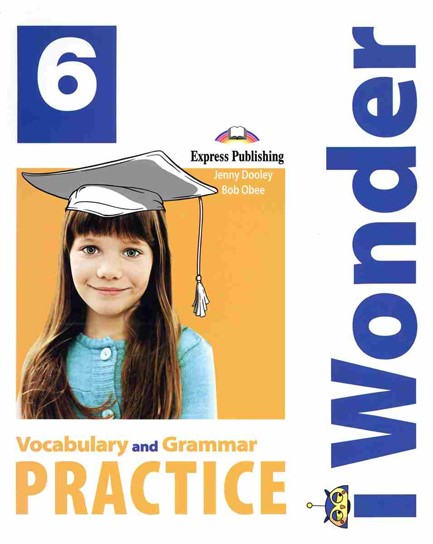 IWONDER 6 VOCABULARY & GRAMMAR PRACTICE