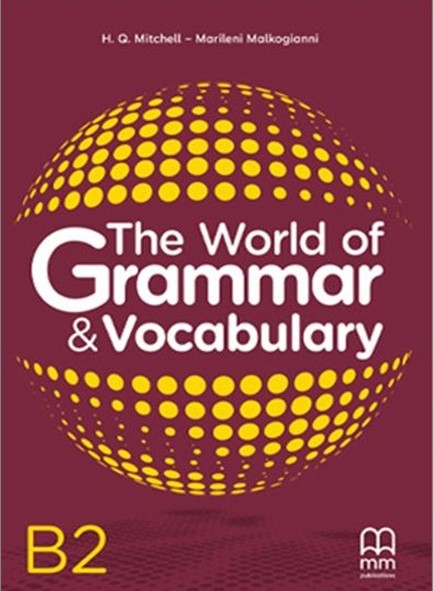 THE WORLD OF GRAMMAR & VOCABULARY B2