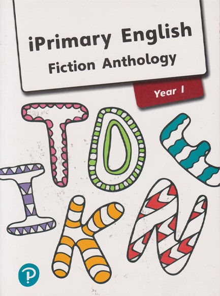 IPRIMARY ENGLISH FICTION ANTHOLOGY YEAR 1