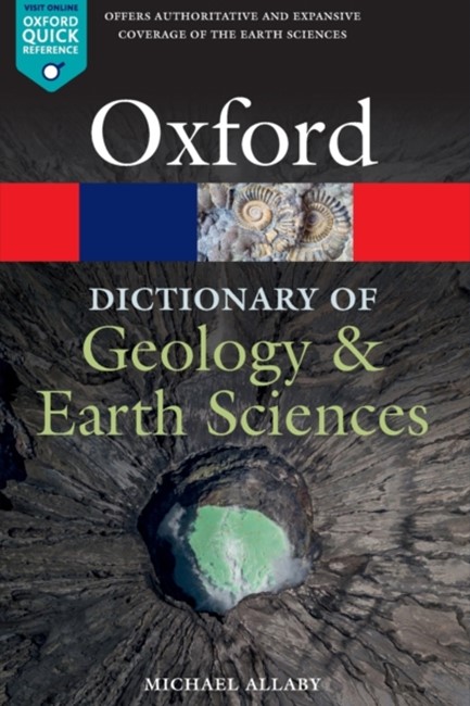 OXFORD DICTIONARY OF GEOLOGY AND EARTH SCIENCES