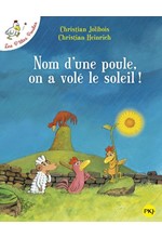 NOM D'UNE POULE, ON A VOLE LE SOLEIL !