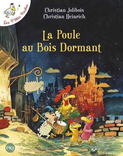 LES P'TITES POULES - LA POULE AU BOIS DORMANT