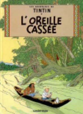 LES AVENTURES DE TINTIN -L' OREILLE CASSEE