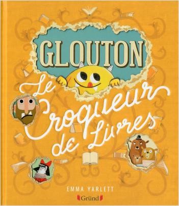 GLOUTON, LE CROQUEUR DE LIVRES