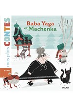 MES P'TITS CONTES-BABA YAGA ET MACHENKA