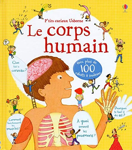 LE CORPS HUMAIN - P'TITS CURIEUX USBORNE