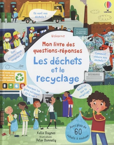 LES DECHETS ET LE RECYCLAGE - MON LIVRE DES QUESTIONS-REPONSES