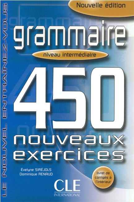 NOUVEL ENTRAINEZ-VOUS: GRAMMAIRE 450 EXERCICES INTERMEDIAIRE N/E