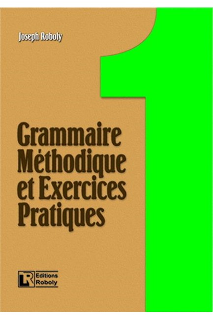 GRAMMAIRE METHODIQUE DE FRANCAIS ET EXERCICES PRATIQUES 1 METHODE