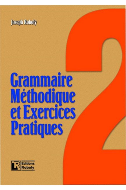 GRAMMAIRE METHODIQUE DE FRANCAIS ET EXERCICES PRATIQUES 2 METHODE