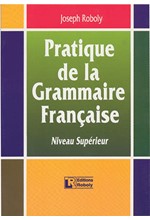 PRATIQUE DE LA GRAMMAIRE FRANCAIS SUPERIEUR METHODE