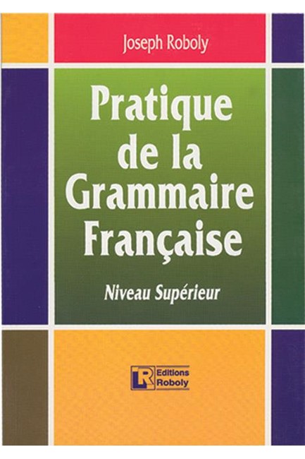 PRATIQUE DE LA GRAMMAIRE FRANCAIS SUPERIEUR METHODE