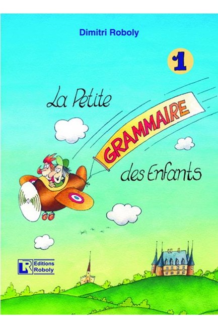 LA PETIT GRAMMAIRE DES ENFANTS 1 METHODE