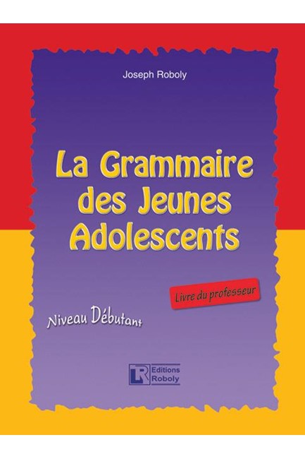 LA GRAMMAIRE DES JEUNES ADOLESCENTS PROFESSEUR