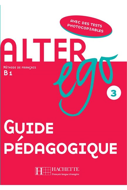 ALTER EGO 3 Β1 GUIDE PEDAGOGIQUE