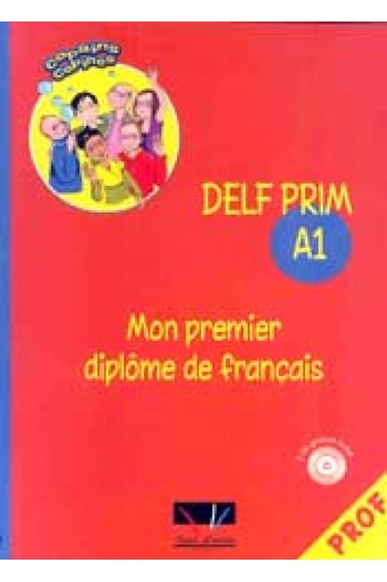 DELF PRIM A1 PROFESSEUR (+ CD) MON PREMIER DIPLOME DE FRANCAIS