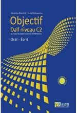 OBJECTIF DALF C2 ORAL - ECRIT (+ CD-ROM )