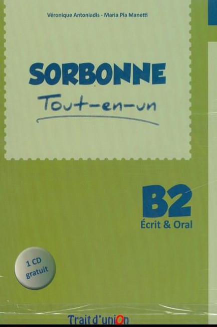 SORBONNE B2 TOUT-EN-UN ECRIT & ORAL METHODE (+ CD)