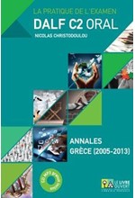 DALF C2 ORAL ANNALES GRECE 2005- 2013 (+ MP3)