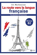 LA ROUTE VERS LA LANGUE FRANCAISE-VOCABULAIRE ET EXERCISES B2