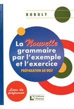 LA NOUVELLE GRAMMAIRE PAR L'EXAMPLE ET L'EXERCICE PROFESSEUR