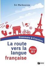 LA ROUTE VERS LA LANGUE FRANCAISE A1 - GRAMMAIRE & EXERCICES