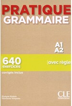 PRATIQUE GRAMMAIRE A1 - A2 640 EXERCICES (+ CORRIGES)