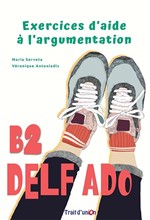 DELF ADO B2 EXERCICES D'AIDE A L'ARGUMENTATION