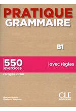 PRATIQUE GRAMMAIRE B1 550 EXERCICES (+ CORRIGES) 2ND ED