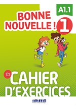 BONNE NOUVELLE! 1 A1.1 CAHIER (+ CD)