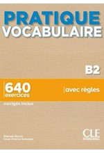 PRATIQUE VOCABULAIRE B2 650 EXERCICES (+ CORRIGES)