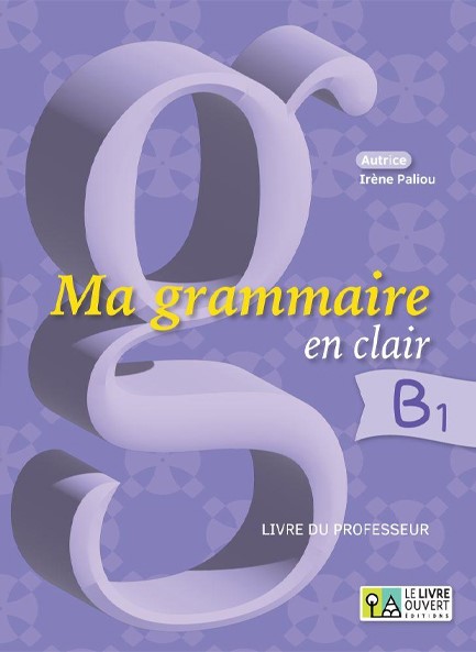 MA GRAMMAIRE EN CLAIR B1 PROFESSEUR