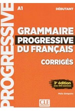 GRAMMAIRE PROGRESSIVE FRANCAIS DEBUTANT CORRIGES (+ 440 EXERCISES) 3RD ED