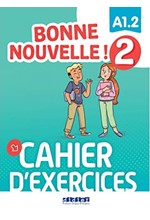 BONNE NOUVELLE! 2 A1.2 CAHIER (+ CD)