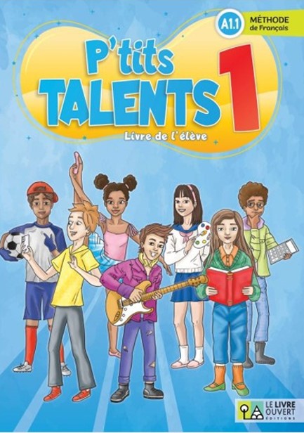 P'TITS TALENTS 1 A1.1 LIVRE D'ELEVE