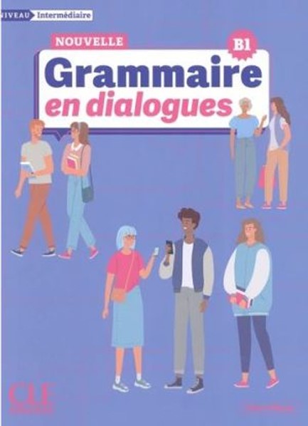 GRAMMAIRE EN DIALOGUES B1 INTERMEDIAIRE N/E