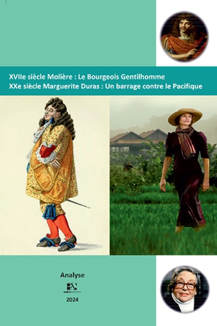 XVIIE SIECLE MOLIERE : LE BOURGEOIS GENTILHOMME XVIIE SIECLE MARGERITE DURAS: UN BARRAGE CONTRE LE P