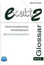 EXAKT AKTUELL 2-2 GLOSSAR (GRAMMATISCHES ARBEITSBUCH, SPRACHBAUSTEINE)