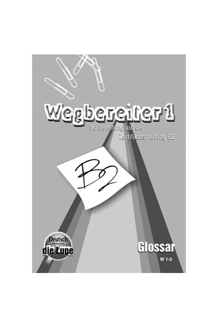 WEGBEREITER 1 Β2 GLOSSAR