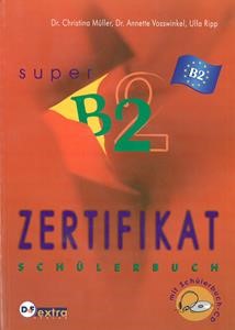 ZERTIFIKAT SUPER Β2 SCHUELERHEFT (+ CD)