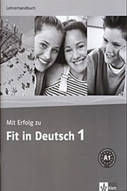 MIT ERFOLG ZU FIT IN DEUTSCH 1 (A1) LEHRERHANDBUCH