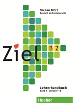 ZIEL Β2 (LEKTIONEN 1-8) LEHRERHANDBUCH BAND 1