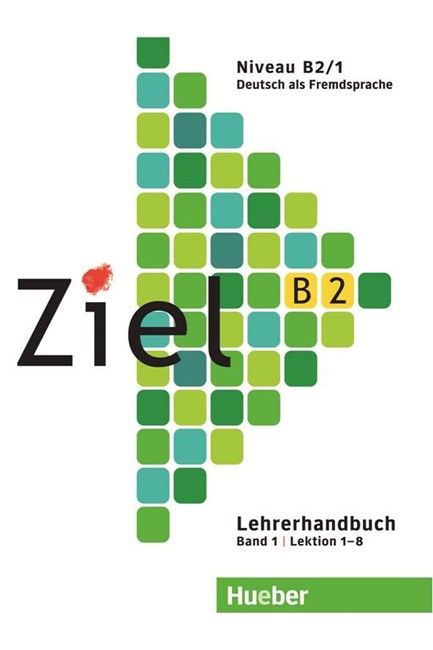 ZIEL Β2 (LEKTIONEN 1-8) LEHRERHANDBUCH BAND 1