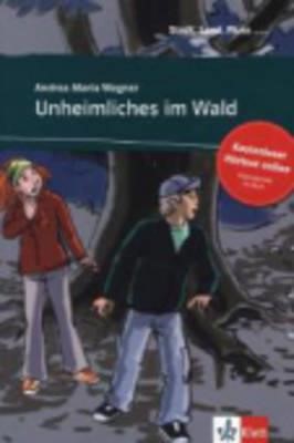 STADT, LAND, FLUSS... : UNHEIMLICHES IM WALD (+ AUDIO CD)